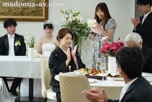 娘の幸せを見届けながら…。披露宴で娘婿に犯●れた母 友田真希